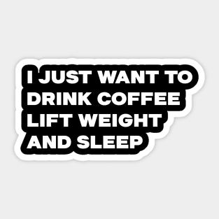 Caffeine, Lift, Sleep Repeat Sticker